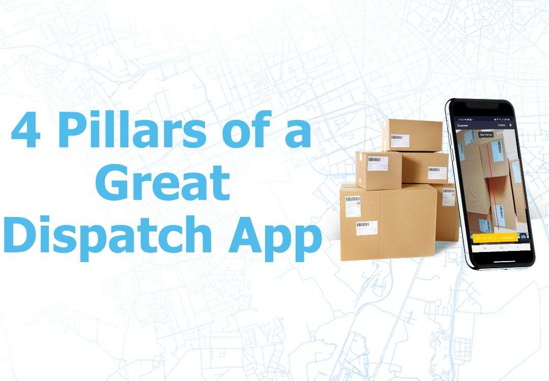 4 pillars of a great dispatch app